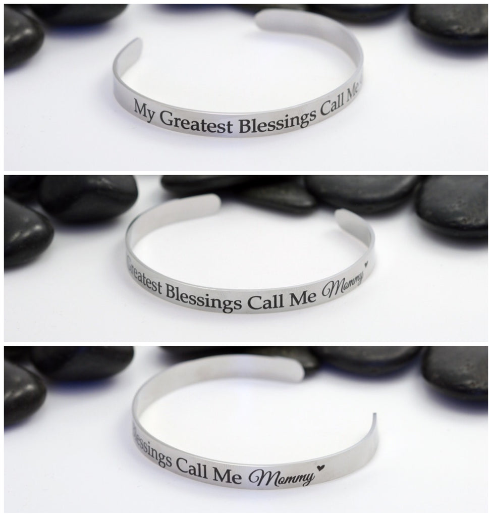 My Greatest Blessings Call Me Mommy | Engraved Cuff Bracelet - Hand Stamped