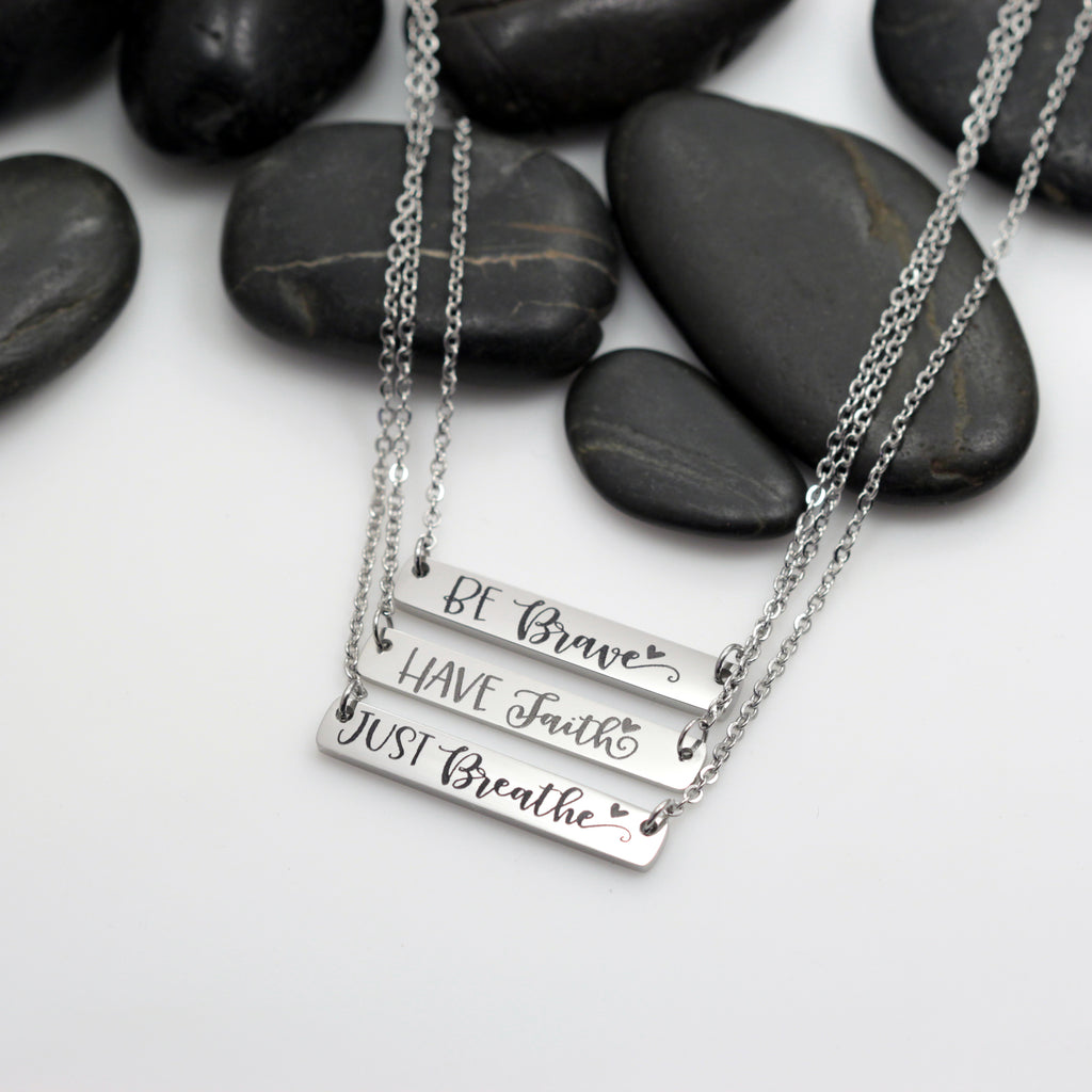 Be Brave | Have Faith | Just Breathe Motivational Statement Bar Necklace - Hand Stamped