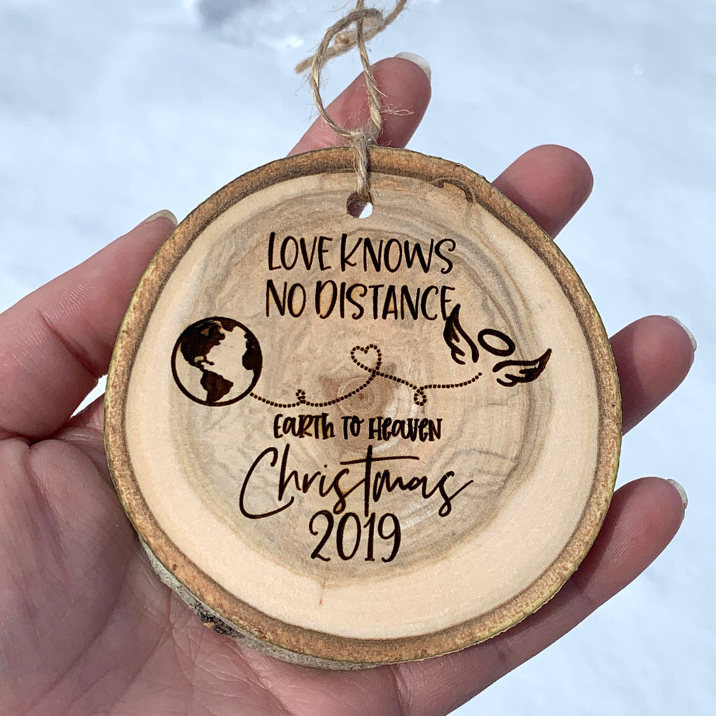 Memorial - Love Knows No Distance - Earth To Heaven | Rustic Wood Slice Christmas Ornament - Hand Stamped