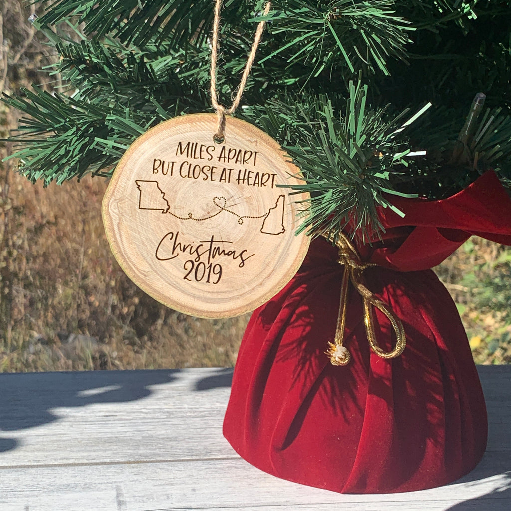 Miles Apart But Close At Heart | Rustic Wood Slice Christmas Ornament - Hand Stamped