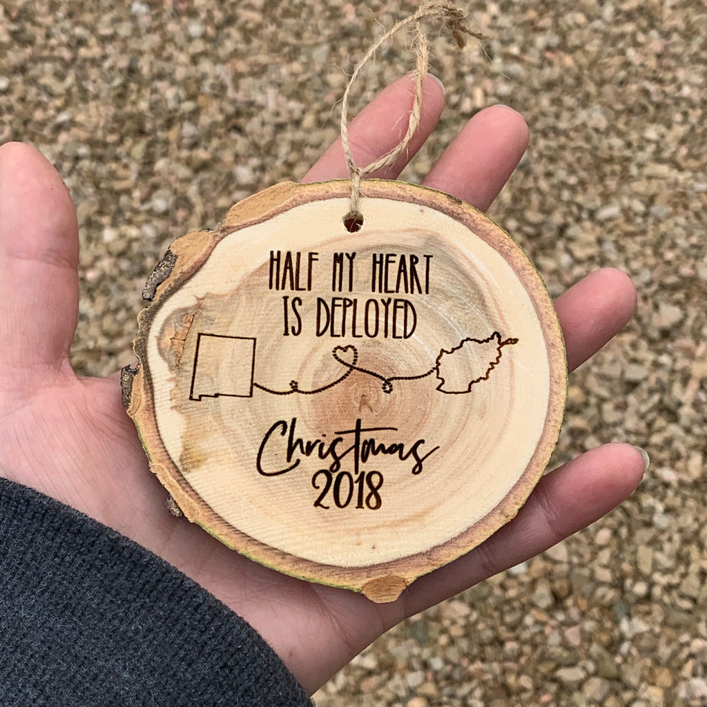 Half My Heart Is Deployed | Rustic Wood Slice Christmas Ornament - Hand Stamped